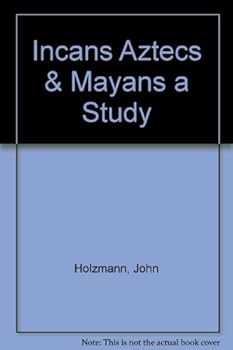 Paperback Incans Aztecs & Mayans a Study Book