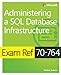 Exam Ref 70-764 Administering a SQL Database Infrastructure