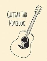 Guitar Tab Notebook: My Guitar Tablature Book - Blank Music Journal for Guitar Music Notes - 150 Pages | 6 String Guitar Tablature | Musician Gift | ... and Students | Guitar Manuscript Books 1677021098 Book Cover