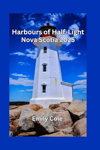 Harbours of Half-Light: Nova Scotia 2025
