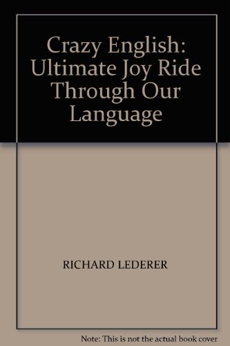 Crazy English: Ultimate Joy Ride Through Our La... 1872489109 Book Cover