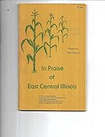 In Praise of East Central Illinois B002C4J6M0 Book Cover