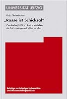 Rasse Ist Schicksal: Otto Reche (1879?1966)? Ein Leben ALS Anthropologe Und Volkerkundler 3374020151 Book Cover