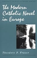 The Modern Catholic Novel in Europe 0805745149 Book Cover
