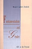 Fundamentalism and Gender, 1875 to the Present