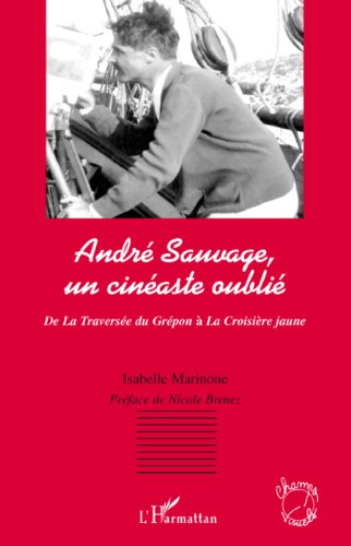André Sauvage un cinéaste oublié De La Traversée du Grépon