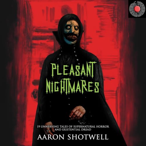 Pleasant Nightmares: 19 Unnerving Tales of Supernatural Horror and Existential Dread cover art