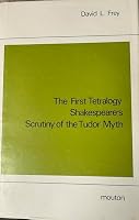 The First Tetralogy, Shakespeare's Scrutiny of the Tudor Myth: A Dramatic Exploration of Divine Providence (Studies in English Literature ; V. 95) 9027931852 Book Cover