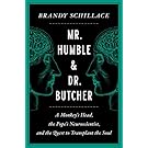 Mr. Humble and Dr. Butcher: A Monkey's Head, the Pope's Neuroscientist, and the Quest to Transplant the Soul