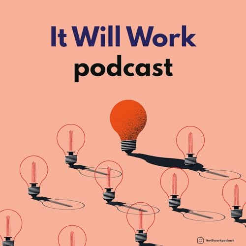 It Will Work - Podcast cover art