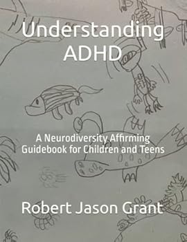 Paperback Understanding ADHD: A Neurodiversity Affirming Guidebook for Children and Teens Book