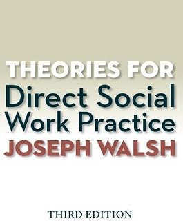 Theories for Direct Social Work Practice (Book Only) 3rd by Walsh, Joseph (2014)