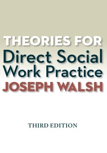 Theories for Direct Social Work Practice (Book Only) 3rd by Walsh, Joseph (2014)