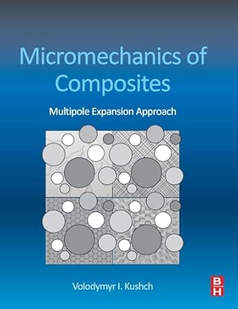 Micromechanics of Composites: Multipole Expansion Approach Micromechanics of Composites: Multipole Expansion Approach book cover