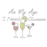 SUPERDANT Cocktail Rhinestone Iron on Hotfix Transfer Decal at My Age I Need Glasses Heat Transfer Funny Bling Patch Clothing Repair Applique T-Shirt Jacket Decor Clothes Tote Bag DIY Art Craft Gifts