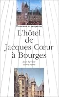 L'Hôtel de Jacques Coeur à Bourges. 2708404164 Book Cover