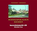  Schmalspur-Album Sachsen. Thumer Schmalspurnetz, Band 1: Deutsche Reichsbahn 1945 - 1978. Wilischthal - Thum