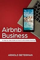 Airbnb Marketing: A Step-by-Step Guide to Crush it with Airbnb Investing 1731481365 Book Cover