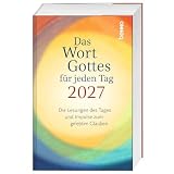 Das Wort Gottes für jeden Tag 2027: Die Lesungen des Tages und Impulse zum gelebten Glauben
