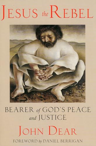 Jesus the Rebel: Bearer of God's Peace and Justice