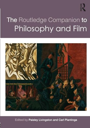 The Routledge Companion to Philosophy and Film (Routledge Philosophy Companions)