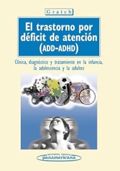 Paperback El Trastorno por Déficit de Atención (ADD - ADHD). Clínica, Diagnóstico y tratamiento en la infancia, la adolescencia y la adultez [Spanish] Book