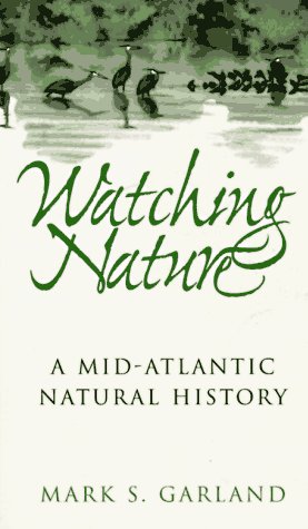 Buy WATCHING NATURE PB: Mid Atlantic Natural History — BookShops.in