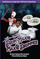 Alvin Taylor: Drum Major 2 Major Drummer: Candid Stories from a Major Rock 'N Roll Drummer Extraordinaire B0D96RLZ45 Book Cover