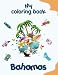 My coloring book about Bahamas: Coloring Pages of Animals, Landscapes and characters, kids 2-6 Years old