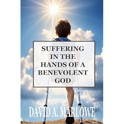 SUFFERING IN THE HANDS OF A BENEVOLENT GOD