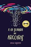 A La Sombra Del Arcoíris (Titania fresh)