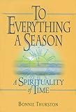 To Everything a Season: A Spirituality of Time