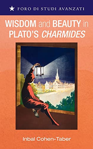 Wisdom and Beauty in Plato's Charmides (Foro Di Studi Avanzati)