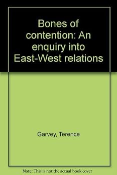 Bones of Contention: An Enquiry into East-West Relations