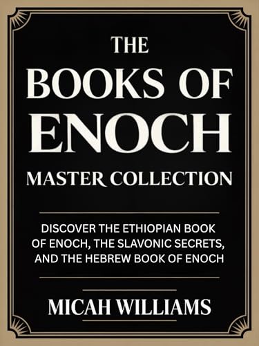 The Books of Enoch Master Collection: Discover the Ethiopian Book of Enoch, the Slavonic Secrets, and the Hebrew Book of Enoch (Bible Apocrypha and Gnostic Gospels Collection) (Grapevine Press)