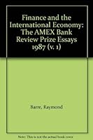Finance and the International Economy: The AMEX Bank Review Prize Essays 1987 0198286430 Book Cover