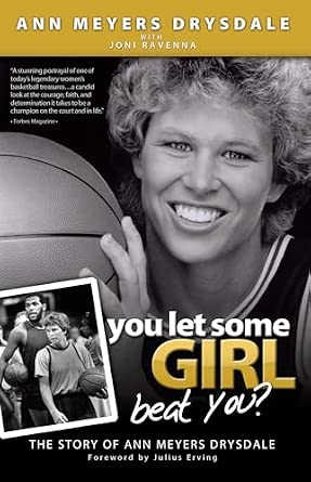 You Let Some Girl Beat You?: The Story of Ann Meyers Drysdale-Wow! eBook