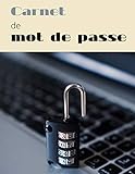 Carnet de mot de passe: Répertoire alphabétique pour noter site web , adresse mail , mot de passe , nom d\'utilisateur - GROS VOLUME 185 pages - GRAND FORMAT