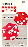 The facts of craps: An introduction to the game of bank craps as played in legal casinos throughout the world 0911996206 Book Cover