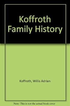 Hardcover Koffroth Family History Book
