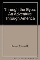Through the Eyes: An Adventure Through America 187834207X Book Cover