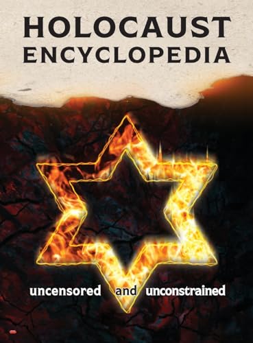 Holocaust Encyclopedia, 3rd ed., b&w: Uncensored and Unconstrained