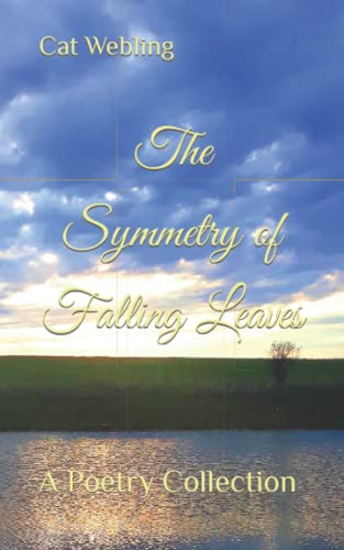 The Symmetry of Fallen Leaves: A Poetry Collection
