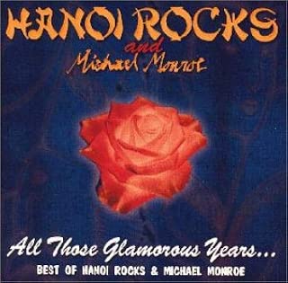 オール・ゾーズ・グラマラス・イヤーズ ~ベスト・オブ・ハノイ・ロックス&マイケル・モンロー