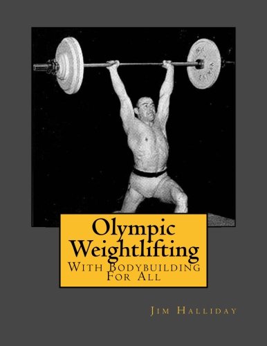 Olympic Weightlifting: With Bodybuilding For All Paperback – January 26, 2013