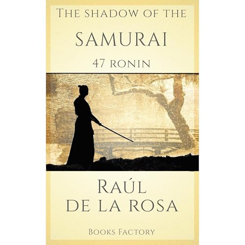 The Shadow of The Samurai Audiolibro Por Ra&uacute;l De la Rosa arte de portada