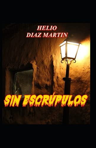 SIN ESCRÚPULOS: Una mente descontrolada (Spanish Edition)