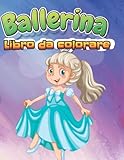  Ballerina libro da colorare per ragazze: Divertidos Disines Para Pequeños Aspirantes A Baiiaarines de Ballet Dancines Regalos Para Niños de 4 A 8 ... bailarinas, tutus, vestidos, flores,
