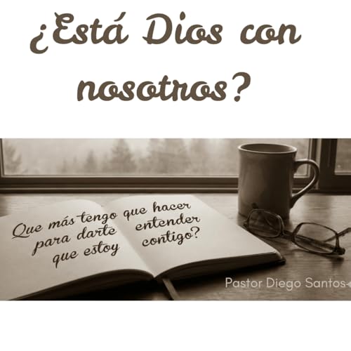 &iquest;Est&aacute; Dios con nosotros?