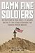 Damn Fine Soldiers: The Epic Story of Task Force 2-7 Infantry and the 21-Day Attack to Baghdad That Changed Modern Warfare